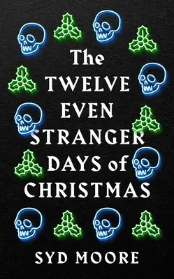 A karácsony tizenkét még furcsább napja - The Twelve Even Stranger Days of Christmas