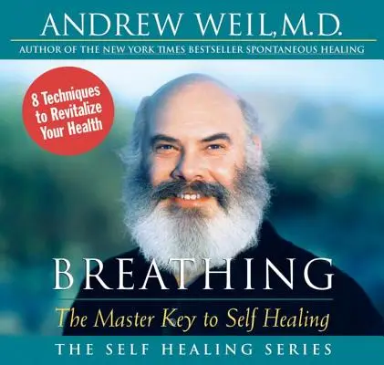 Légzés: Az öngyógyítás mesterkulcsa - Breathing: The Master Key to Self Healing