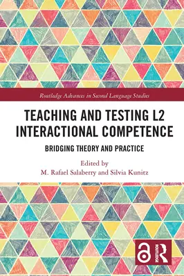 Az L2 interakciós kompetencia tanítása és tesztelése: Az elmélet és a gyakorlat összekapcsolása - Teaching and Testing L2 Interactional Competence: Bridging Theory and Practice