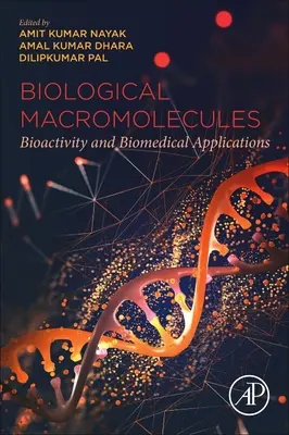 Biológiai makromolekulák: Bioaktivitás és orvosbiológiai alkalmazások - Biological Macromolecules: Bioactivity and Biomedical Applications