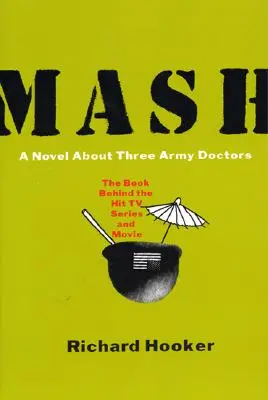 MASH: Regény három katonaorvosról - MASH: A Novel about Three Army Doctors