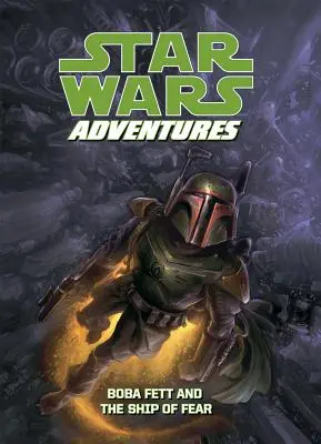 Star Wars kalandok: Boba Fett és a félelem hajója - Star Wars Adventures: Boba Fett and the Ship of Fear