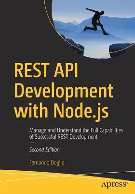 Rest API Development with Node.Js: Řízení a pochopení všech schopností úspěšného vývoje Restu - Rest API Development with Node.Js: Manage and Understand the Full Capabilities of Successful Rest Development
