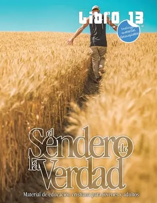 Az igazság útja, 13. könyv: Keresztény nevelési könyv fiataloknak és felnőtteknek - El Sendero de la Verdad, Libro 13: Libro de educacin cristiana para jvenes y adultos