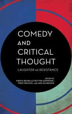 Komédia és kritikai gondolkodás: A nevetés mint ellenállás - Comedy and Critical Thought: Laughter as Resistance