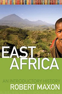 Kelet-Afrika: Egy bevezető történelem - East Africa: An Introductory History