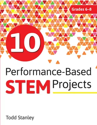 10 teljesítményalapú Stem projekt 6-8. osztályosok számára - 10 Performance-Based Stem Projects for Grades 6-8