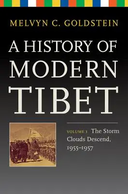 A modern Tibet története, 3. kötet: A viharfelhők leszállnak, 1955-1957 - A History of Modern Tibet, Volume 3: The Storm Clouds Descend, 1955-1957