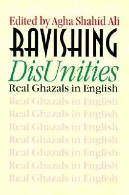 Ravishing DisUnities: Igazi ghazalok angolul - Ravishing DisUnities: Real Ghazals in English