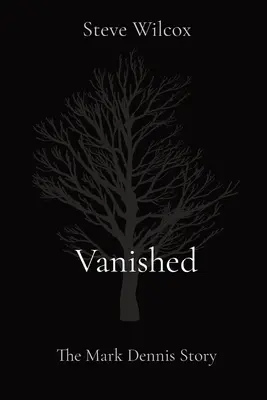 Eltűnt: Mark Dennis története - Vanished: The Mark Dennis Story