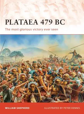 Plataea i. e. 479: A valaha látott legdicsőségesebb győzelem - Plataea 479 BC: The Most Glorious Victory Ever Seen