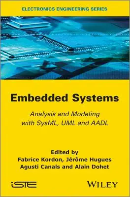 Beágyazott rendszerek: Elemzés és modellezés SysML, UML és AADL segítségével - Embedded Systems: Analysis and Modeling with SysML, UML and AADL