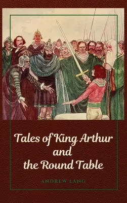 Arthur király és a kerekasztal történetei - Tales of King Arthur and the Round Table