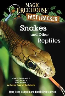 Kígyók és más hüllők: Merlin küldetés #17: Egy őrült nap kobrákkal - Snakes and Other Reptiles: A Nonfiction Companion to Magic Tree House Merlin Mission #17: A Crazy Day with Cobras