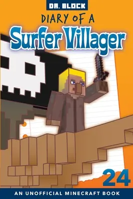 Egy szörfös falusi naplója, 24. könyv: egy nem hivatalos Minecraft-könyv - Diary of a Surfer Villager, Book 24: an unofficial Minecraft book