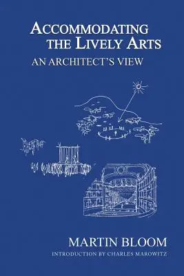 Az élénk művészetek befogadása: Egy építész szemszögéből - Accommodating the Lively Arts: An Architect's View