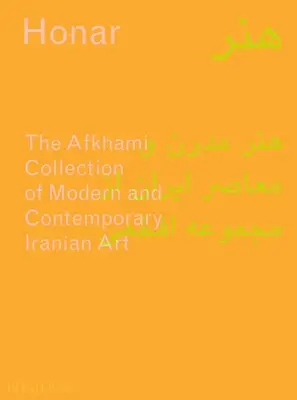 Honar: A modern és kortárs iráni művészet Afkhami-gyűjteménye - Honar: The Afkhami Collection of Modern and Contemporary Iranian Art