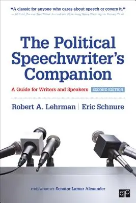 A politikai beszédíró kísérője: A Guide for Writers and Speakers - The Political Speechwriter′s Companion: A Guide for Writers and Speakers