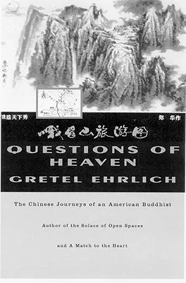 Mennyei kérdések: Egy amerikai buddhista kínai utazásai - Questions of Heaven: The Chinese Journeys of an American Buddhist