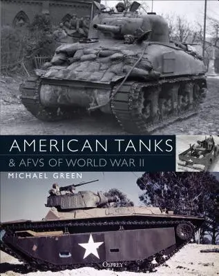 Amerikai tankok és harckocsik a II. világháborúban - American Tanks & Afvs of World War II