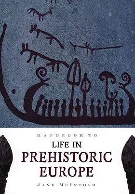 Kézikönyv az őskori Európa életéhez - Handbook to Life in Prehistoric Europe