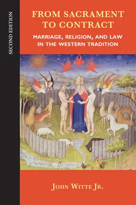 A szentségtől a szerződésig: házasság, vallás és jog a nyugati hagyományban - From Sacrament to Contract: Marriage, Religion, and Law in the Western Tradition