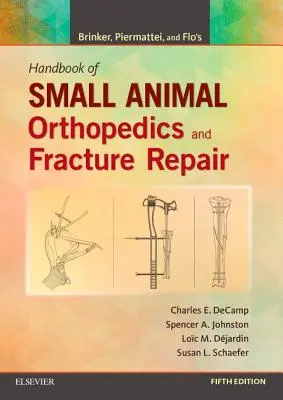 Brinker, Piermattei és Flo kézikönyve a kisállatok ortopédiájáról és törésjavításáról - Brinker, Piermattei and Flo's Handbook of Small Animal Orthopedics and Fracture Repair