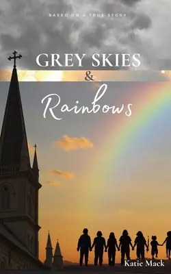 Szürke égbolt és szivárványok - Grey Skies & Rainbows