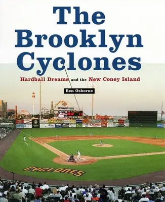 The Brooklyn Cyclones: Keménylabdás álmok és az új Coney Island - The Brooklyn Cyclones: Hardball Dreams and the New Coney Island