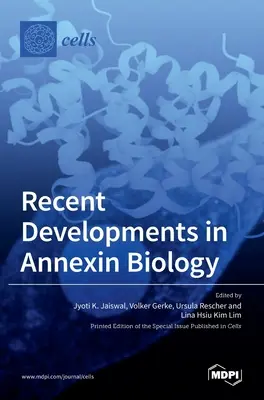 Az annexinbiológia legújabb fejleményei - Recent Developments in Annexin Biology