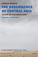 Közép-Ázsia újjáéledése: Iszlám vagy nacionalizmus? - The Resurgence of Central Asia: Islam or Nationalism?