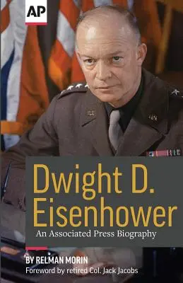 Dwight D. Eisenhower: An Associated Press Biography