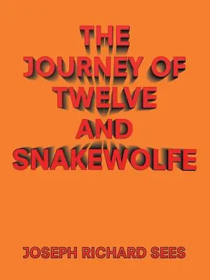 A Tizenkettő és a Snakewolfe utazása - The Journey of Twelve and Snakewolfe