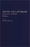 A halál és a túlvilág: A világvallások nézőpontjai - Death and Afterlife: Perspectives of World Religions