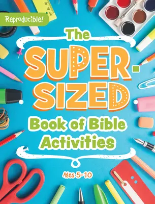 A bibliai tevékenységek szuper nagykönyve: Ages 5-10 évesek - The Super-Sized Book of Bible Activities: Ages 5-10