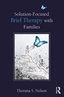 Megoldásközpontú rövid terápia családokkal - Solution-Focused Brief Therapy with Families