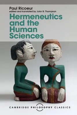 Hermeneutika és a humán tudományok: Esszék a nyelvről, a cselekvésről és az értelmezésről - Hermeneutics and the Human Sciences: Essays on Language, Action and Interpretation