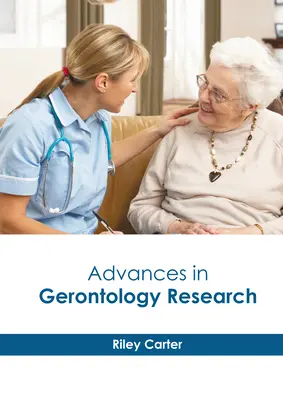 A gerontológiai kutatás előrehaladása - Advances in Gerontology Research