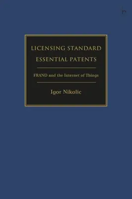 Licensing Standard Essential Patents: Frand és a dolgok internete - Licensing Standard Essential Patents: Frand and the Internet of Things