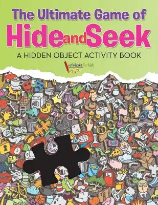 A végső bújócska. A Hidden Object Activity Book - The Ultimate Game of Hide and Seek. A Hidden Object Activity Book