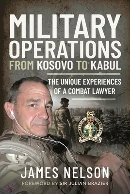 Katonai műveletek Koszovótól Kabulig: egy harcoló ügyvéd egyedülálló tapasztalatai - Military Operations from Kosovo to Kabul: The Unique Experiences of a Combat Lawyer