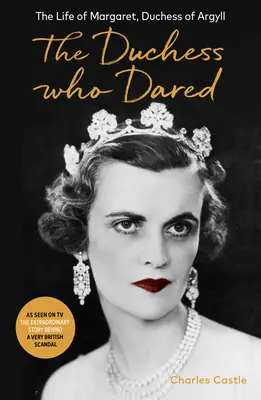 Duchess Who Dared - Margaret, Argyll hercegnőjének élete - Duchess Who Dared - The Life of Margaret, Duchess of Argyll