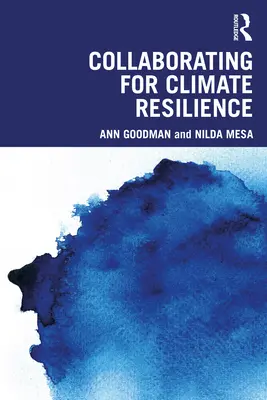 Együttműködés az éghajlatváltozással szembeni ellenálló képességért - Collaborating for Climate Resilience