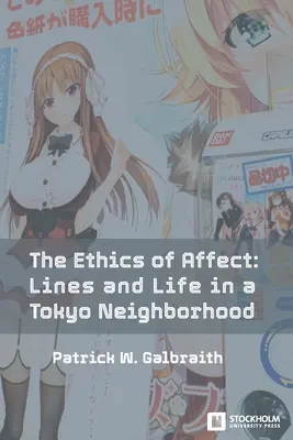 Az affektus etikája: Vonalak és élet egy tokiói negyedben - The Ethics of Affect: Lines and Life in a Tokyo Neighborhood