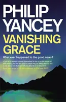 Eltűnő kegyelem - Mi történt az örömhírrel? - Vanishing Grace - What Ever Happened to the Good News?