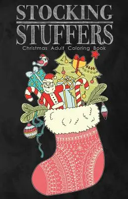Stocking Stuffers Christmas Adult Coloring Book: A Fun Size Holiday Themed Coloring Book for Adults (Felnőtteknek szóló színezőkönyv) - Stocking Stuffers Christmas Adult Coloring Book: A Fun Sized Holiday Themed Coloring Book for Adults