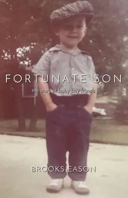 Szerencsés fiú: A kisfiú Francis története - Fortunate Son: The Story of Baby Boy Francis