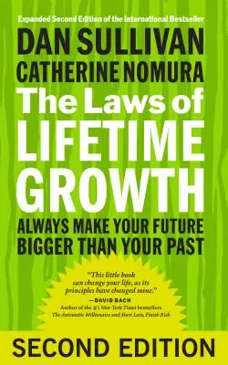 Az élethosszig tartó növekedés törvényei: Mindig nagyobb legyen a jövőd, mint a múltad - The Laws of Lifetime Growth: Always Make Your Future Bigger Than Your Past