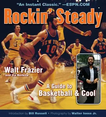 Rockin' Steady: Útmutató a kosárlabdához és a lazasághoz - Rockin' Steady: A Guide to Basketball & Cool