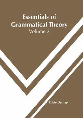 A nyelvtani elmélet alapjai: kötet - Essentials of Grammatical Theory: Volume 2